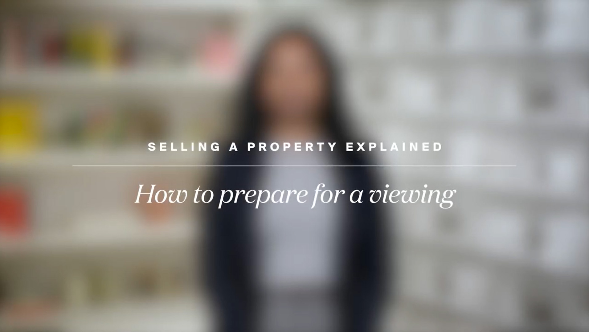 How to prepare for a viewing.