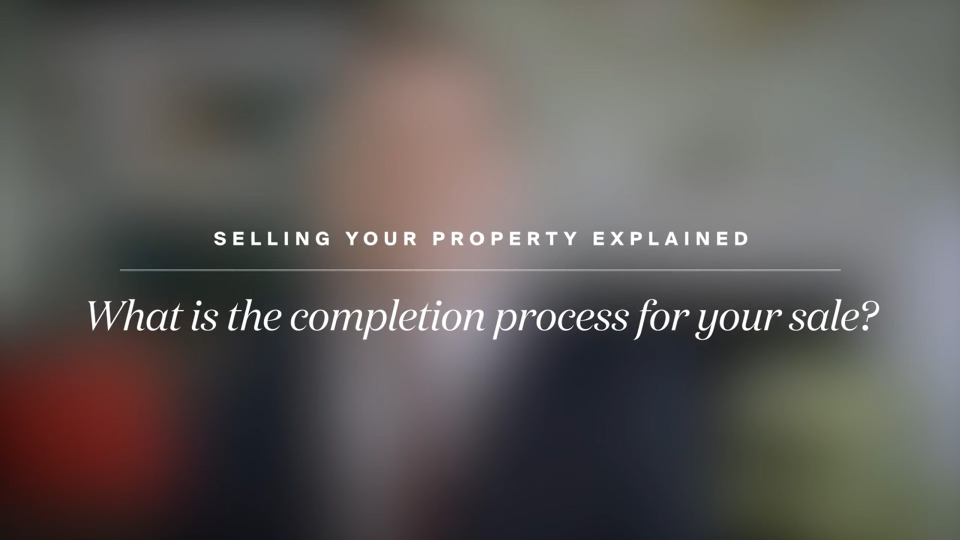 What is the completion process.